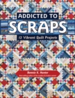 Image for Addicted to scraps  : 12 vibrant quilt projects
