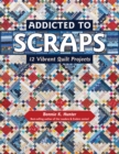 Image for Addicted to scraps: 12 vibrant quilt projects