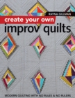 Image for Create Your own Improv Quilts