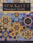 Image for Stack &amp; Cut Hexagon Quilts : Mix &amp; Match 38 Kaleidoscope Blocks &amp; 12 Quilt Settings • New Serendipity Patterns