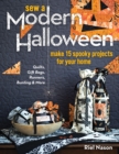 Image for Sew a modern Halloween: make 15 spooky projects for your home