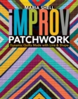 Image for Improv patchwork  : dynamic quilts made with line &amp; shape