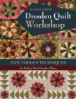 Image for Dresden Quilt Workshop: Tips, Tools &amp; Techniques for Perfect Mini Dresden Plates