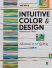 Image for Intuitive color &amp; design: adventures in art quilting