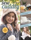 Image for Sew Cuddly : 12 Plush Minky Projects for Fun &amp; Fashion - Tips &amp; Techniques to Conquer Cuddle