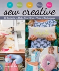 Image for Sew creative: 13 projects to make your own - tons of techniques