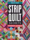 Image for Strip quilt secrets: 5 techniques, 15 projects