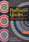Image for Bullseye Quilts from Vintage to Modern