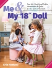 Image for Me &amp; my 18&quot; doll: sew 20+ matching outfits, accessories &amp; quilts for the girl in your life