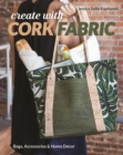 Image for Create with cork fabric  : sew 17 upscale projects