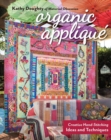 Image for Organic appliquâe  : creative hand-stitching ideas and techniques