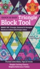 Image for Quick &amp; Easy Triangle Block Tool: Make 100 Triangle, Diamond &amp; Hexagon Blocks in 4 Sizes With Project Ideas ; Packed With Hints, Tips &amp; Tricks ; Simple Cutting Charts, Helpful Reference Tables