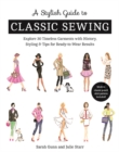 Image for A stylish guide to classic sewing  : explore 30 timeless garments with history, styling &amp; tips for ready-to-wear results
