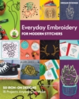 Image for Everyday Embroidery for Modern Stitchers : 50 Iron-on Designs; 15 Projects Anyone Can Make