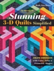 Image for Stunning 3-D quilts simplified  : create dimension with color, value &amp; geometric shapes