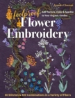Image for Foolproof flower embroidery: 80 stitches &amp; 400 combinations in a variety of fibers