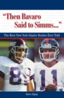 Image for Then Bavaro said to Simms--: the best New York Giants stories ever told