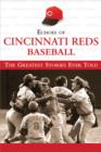 Image for Echoes of Cincinnati Reds Baseball: The Greatest Stories Ever Told