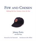 Image for Few and chosen: defining Red Sox greatness across the eras