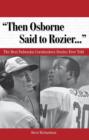 Image for &quot;Then Osborne said to Rozier-- &quot;: the best Nebraska Cornhuskers stories ever told