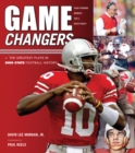 Image for Game changers: the greatest plays in Ohio State football history
