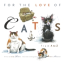 Image for For the love of cats: an A-Z- primer for cat lovers of all ages