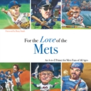 Image for For the Love of the Mets: An A-to-Z Primer for Mets Fans of All Ages