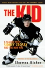 Image for The Kid: A Season with Sidney Crosby and the New NHL.