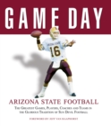 Image for Game Day: Arizona State Football: The Greatest Games, Players, Coaches and Teams in the Glorious Tradition of Sun Devil Football.