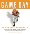 Image for Game day: Tennessee football : the greatest games, players, coaches, and teams in the glorious tradition of Volunteer football.