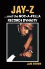 Image for Jay-Z and the Roc-A-Fella Records Dynasty