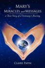 Image for Mary&#39;s Miracles and Messages - a True Story of a Visionary&#39;s Journey