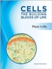 Image for Cells: The Building Blocks of Life : Plant Cells