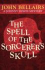 Image for The Spell of the Sorcerer&#39;s Skull (a Johnny Dixon Mystery