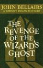Image for The Revenge of the Wizard&#39;s Ghost (a Johnny Dixon Mystery