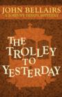 Image for The Trolley to Yesterday (a Johnny Dixon Mystery
