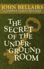 Image for The Secret of the Underground Room (a Johnny Dixon Mystery