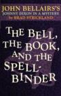 Image for The Bell, the Book, and the Spellbinder (a Johnny Dixon Mystery