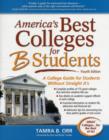 Image for America&#39;s best colleges for B students  : a college guide for students without straight A&#39;s