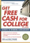 Image for Get free cash for college  : secrets to winning scholarships