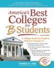 Image for America&#39;s Best Colleges for B Students: A College Guide for Students Without Straight A&#39;s