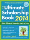 Image for The ultimate scholarship book 2014: billions of dollars in scholarships, grants, and prizes