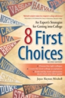 Image for 8 First Choices: An Expert&#39;s Strategies for Getting into College
