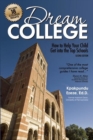Image for Dream college  : how to help your child get into the top schools