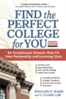 Image for Find the Perfect College for You : 82 Exceptional School That Fit Your Personality and Learning Style