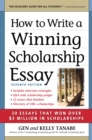 Image for How to Write a Winning Scholarship Essay: 30 Essays That Won Over $3 Million in Scholarships