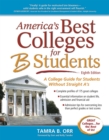 Image for America&#39;s Best Colleges for B Students : A College Guide for Students Without Straight A&#39;s