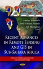 Image for Recent Advances in Remote Sensing &amp; Gis in Sub-Sahara Africa