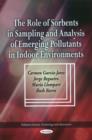 Image for The role of sorbents in sampling and analysis of emerging pollutants in indoor environments