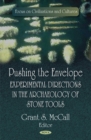 Image for Pushing the envelope  : experimental directions in the archaeology of stone tools